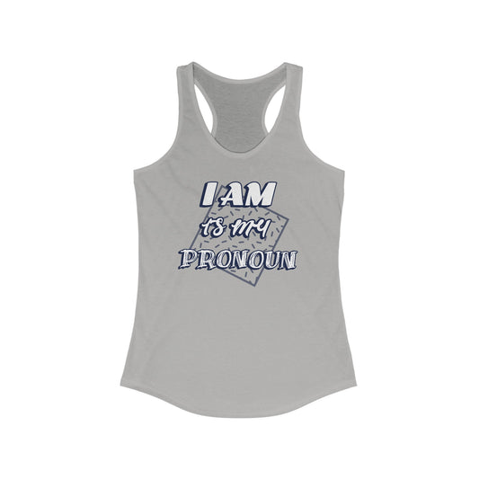 I AM is My Pronoun Women's Ideal Racerback Tank