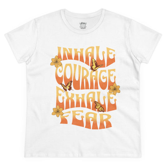 Inhale Courage Exhale Fear Women's Midweight Cotton Tee