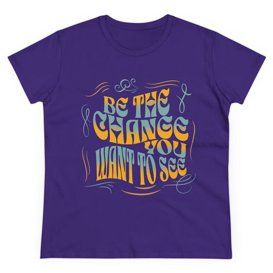 Be the Change Women's Midweight Cotton Tee